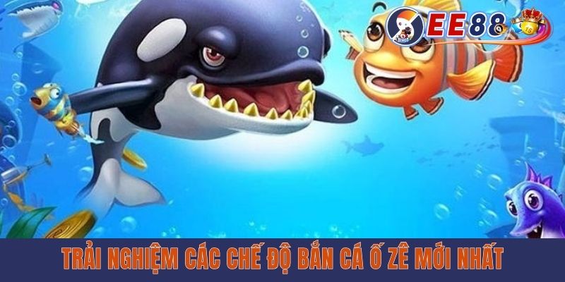 Ba trải nghiệm đỉnh cao khiến anh em mê mẩn Bắn Cá Ồ Zê EE88